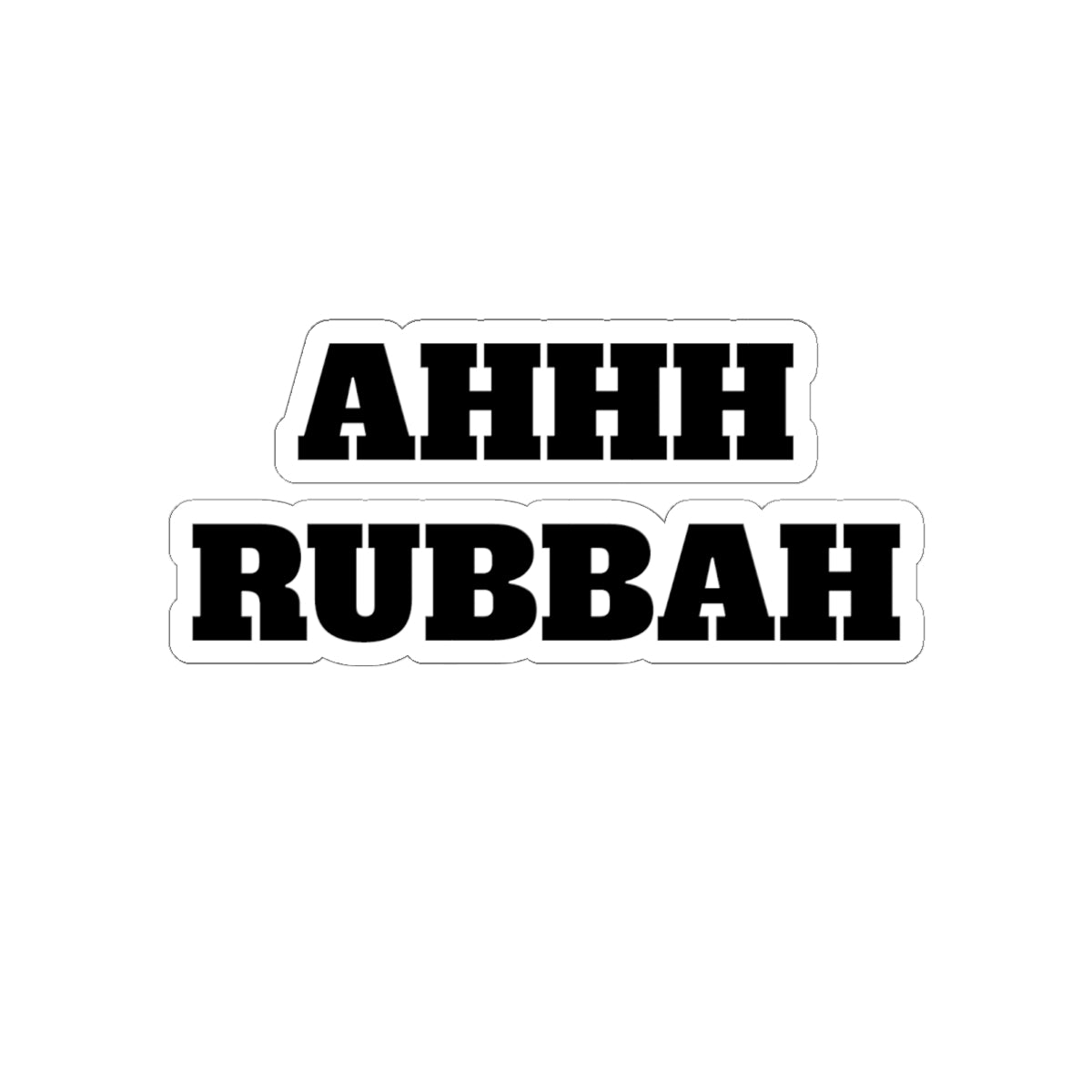 AHHH RUBBAH Sticker — Bold Retro Text Kiss-Cut Vinyl Sticker